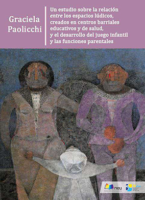 Un estudio sobre la relación entre espacios lúdicos, creados en centros barriales educativos y de salud, y el desarrollo del juego y las funciones parentales